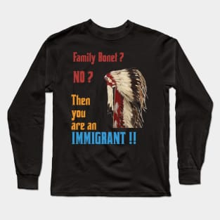 IMMIGRANT Long Sleeve T-Shirt